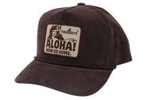 Load image into Gallery viewer, Aloha Now Go Home Hat - Brown Corduroy
