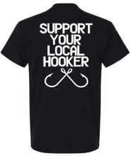 Load image into Gallery viewer, Support Your Local Hooker Shirt