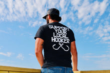 Load image into Gallery viewer, Support Your Local Hooker Shirt