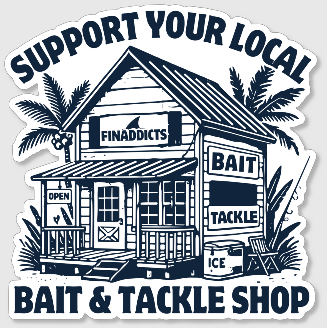 Support Your Local Bait & Tackle Shop Sticker