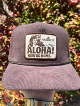 Load image into Gallery viewer, Aloha! Now Go Home. - Brown Corduroy Hat
