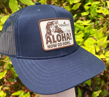 Load image into Gallery viewer, Aloha! Now Go Home. - Navy Trucker Hat
