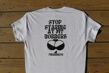 Load image into Gallery viewer, Stop Staring At My Bobbers Shirt
