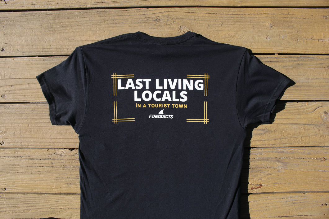 Last Living Locals In A Tourist Town Shirt