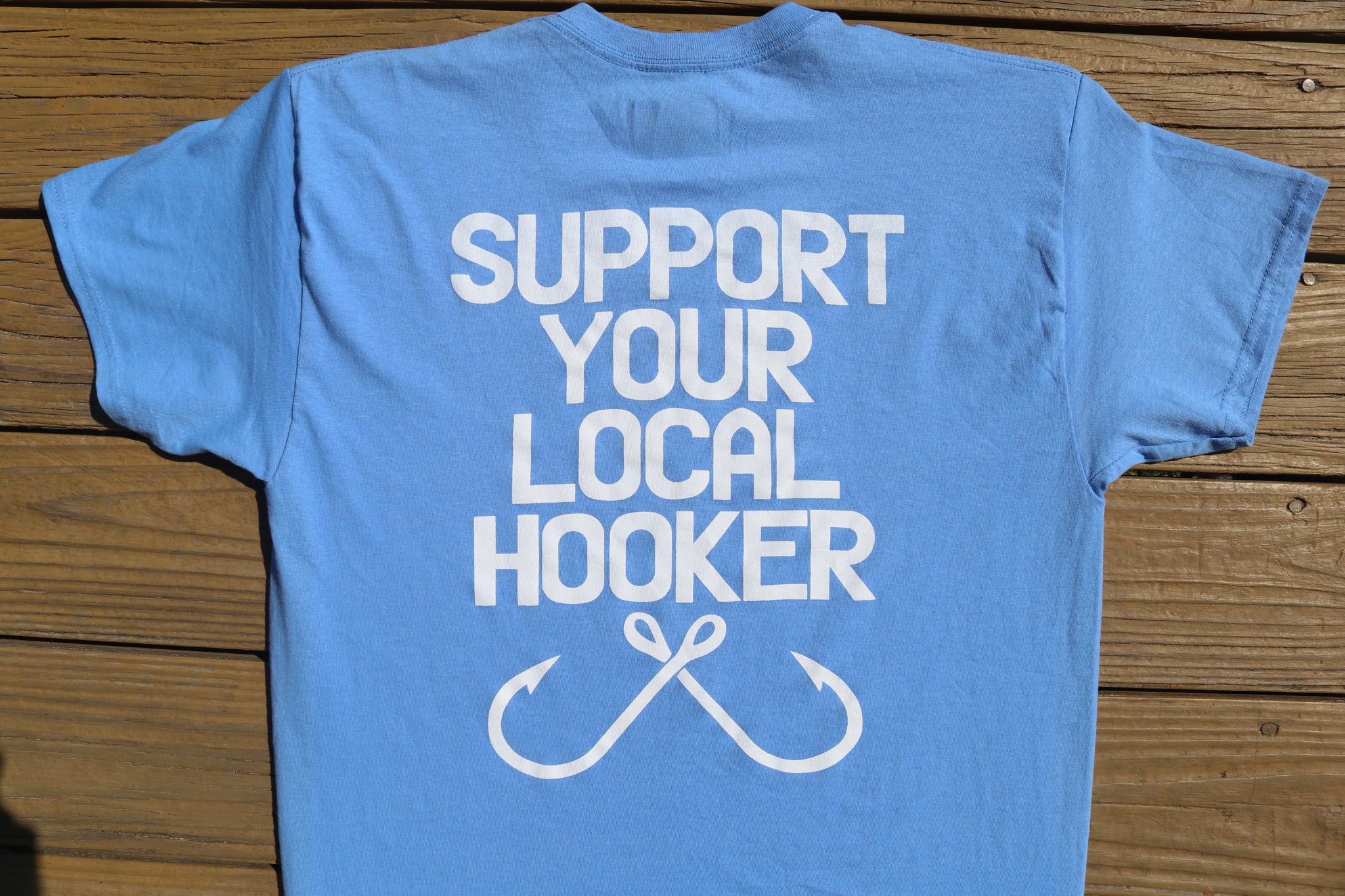 Support Your Local Hooker Shirt