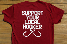 Load image into Gallery viewer, Support Your Local Hooker Shirt
