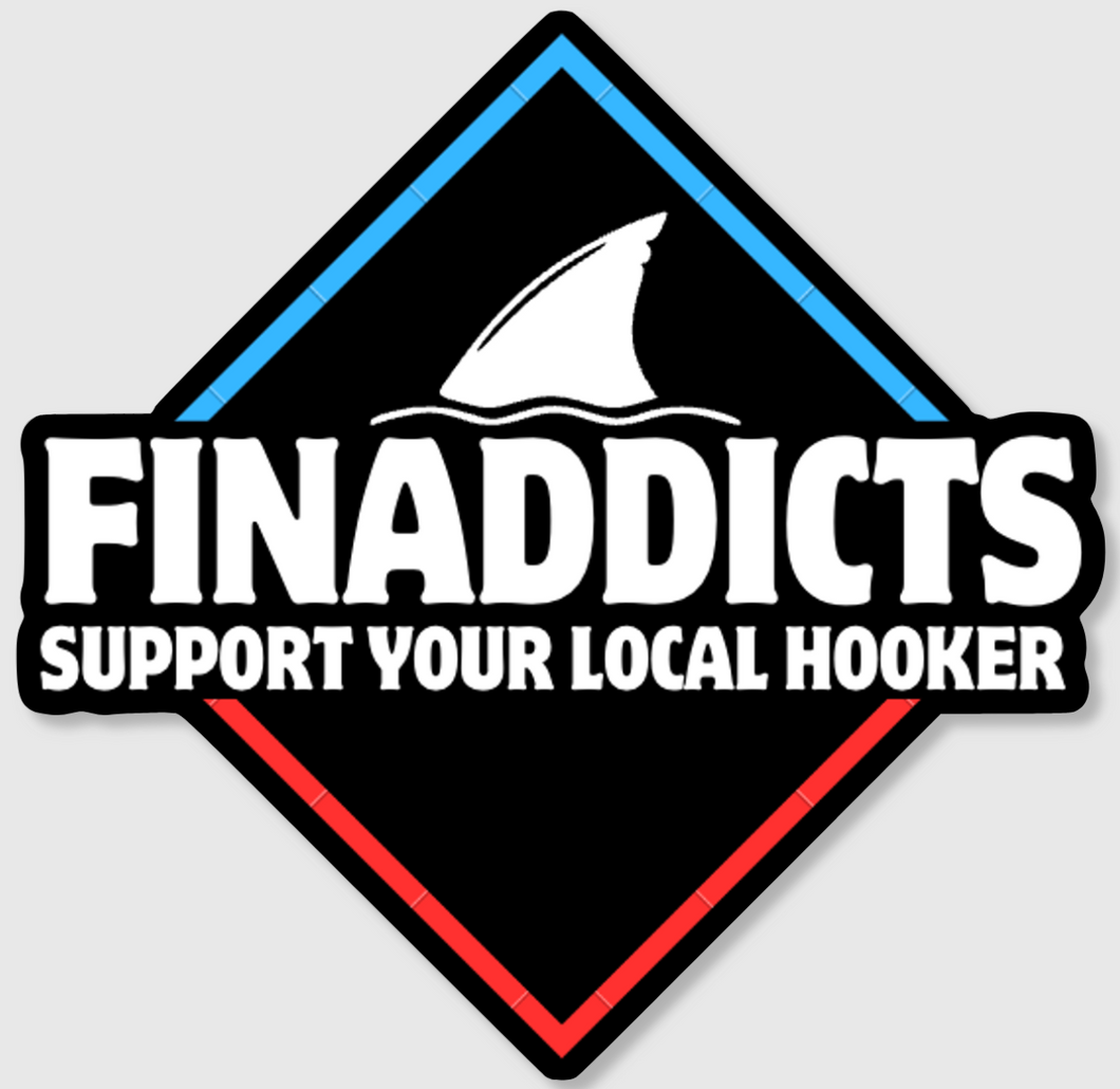 Finaddicts Support Your Local Hooker Sticker