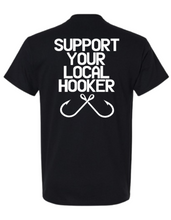 Load image into Gallery viewer, Support Your Local Hooker Shirt
