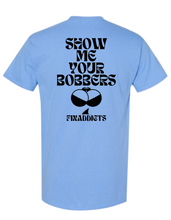 Load image into Gallery viewer, Show Me Your Bobbers Shirt
