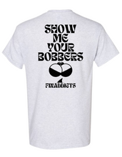 Load image into Gallery viewer, Show Me Your Bobbers Shirt
