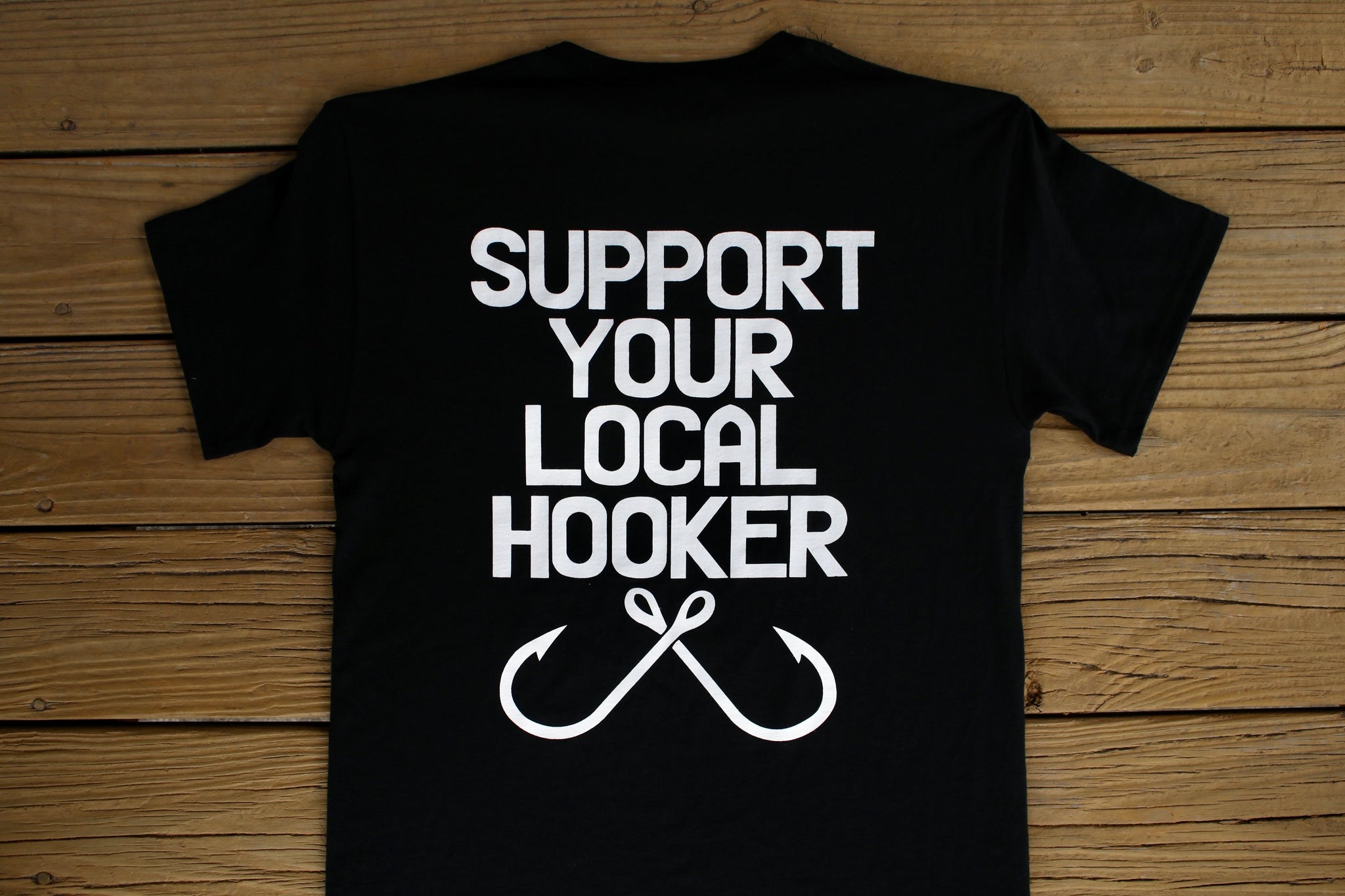 Support Your Local Hooker Shirt Medium